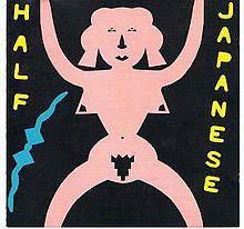 Half Japanese : Music to Strip by